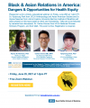 Black & Asian Relations in America: Dangers & Opportunities for Health Equity